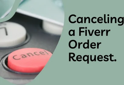 Steps to cancel an order on Fiverr efficiently