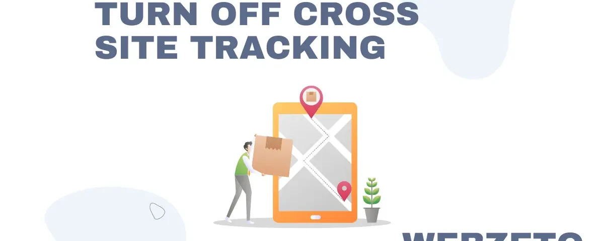 Steps to disable cross-site tracking in your browser