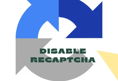 Steps to disable reCAPTCHA on your website