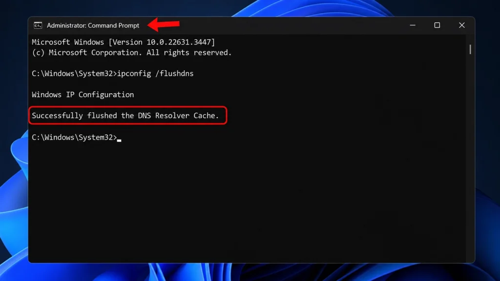 Windows 11 Command Prompt running as administrator showing the ipconfig /flushdns command and the successful DNS resolver cache flush confirmation message.
