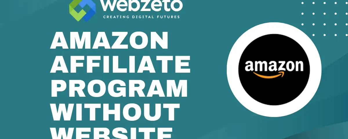 Amazon affiliate program options with or without a website