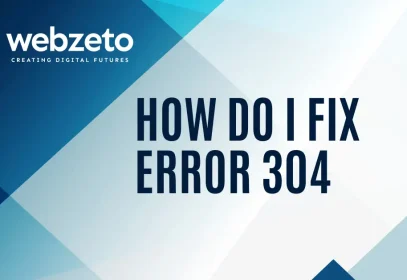 Fixing Error 304 problems