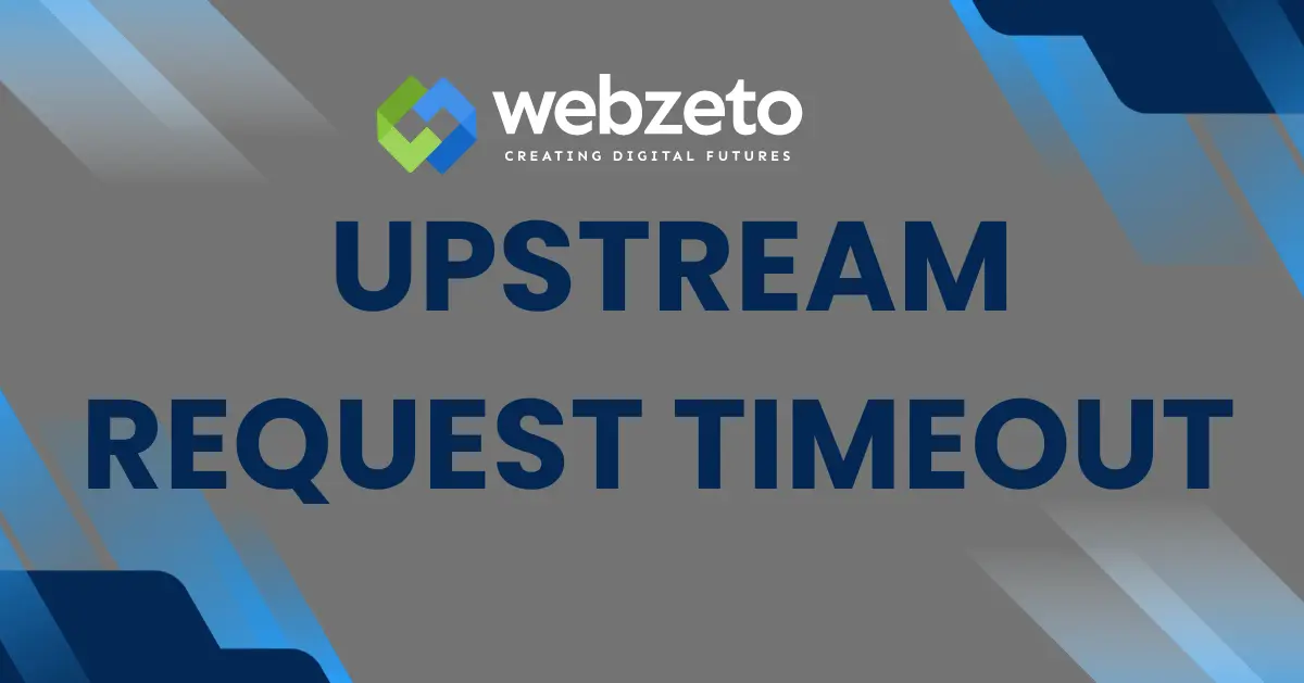 upstream request timeout error