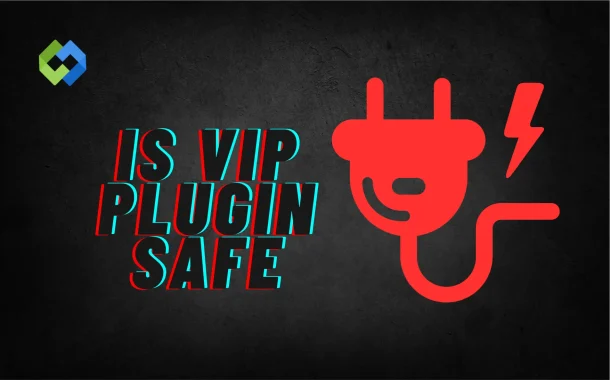Evaluating VIP Plugin safety
