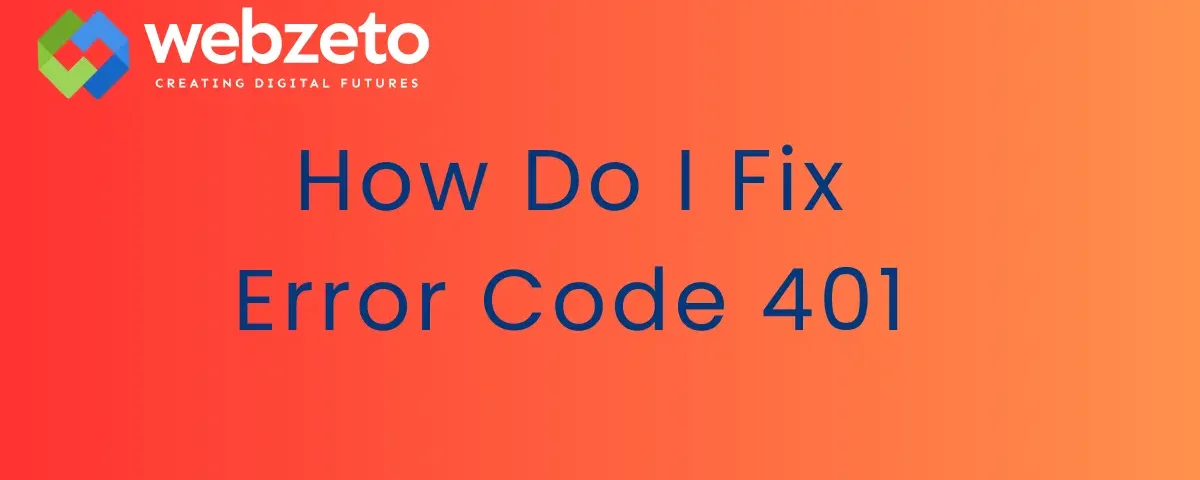 Resolving Error Code 401 issues