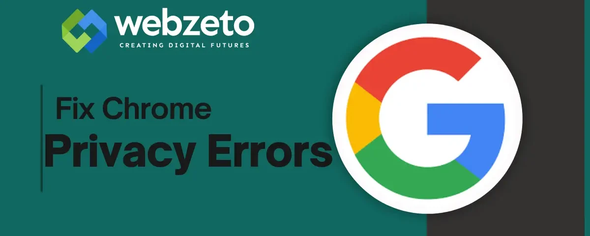 Resolving Chrome privacy errors