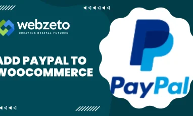 A guide to integrating PayPal with WooCommerce to enable seamless payment processing