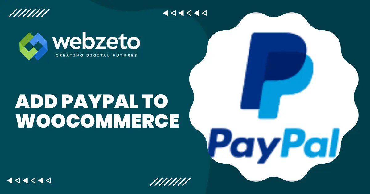 A guide to integrating PayPal with WooCommerce to enable seamless payment processing