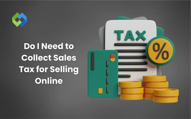 Need to Collect Sales Tax for Selling Online