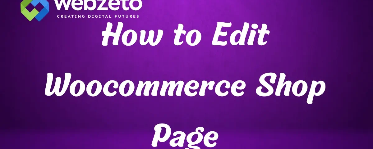 How to Edit Woocommerce Shop Page