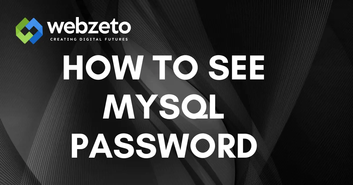 Description of How to see MYsql password