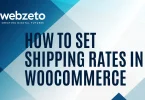 How to Set Shipping Rates in Woocommerce