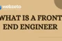 Explanation of a Front End Engineer's role, focusing on designing and developing user interfaces for websites and applications