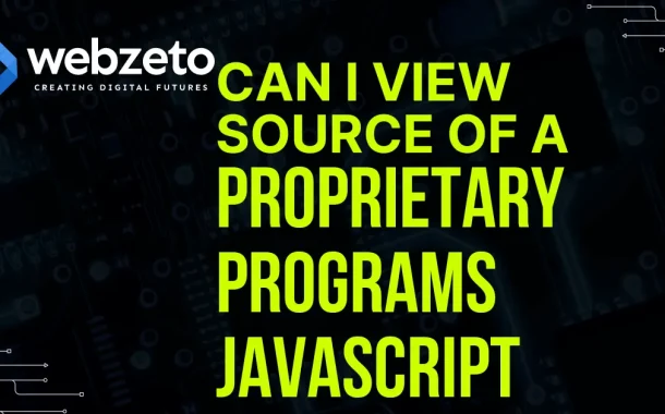 Topic of article Can I View Source of a Proprietary Programs JavaScript