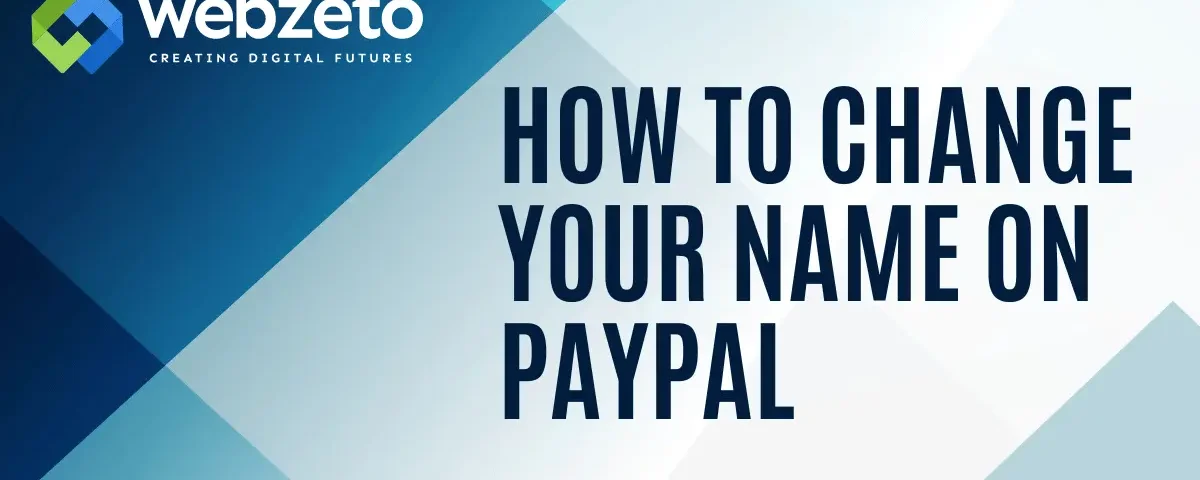 Step-by-step guide on changing your name on PayPal