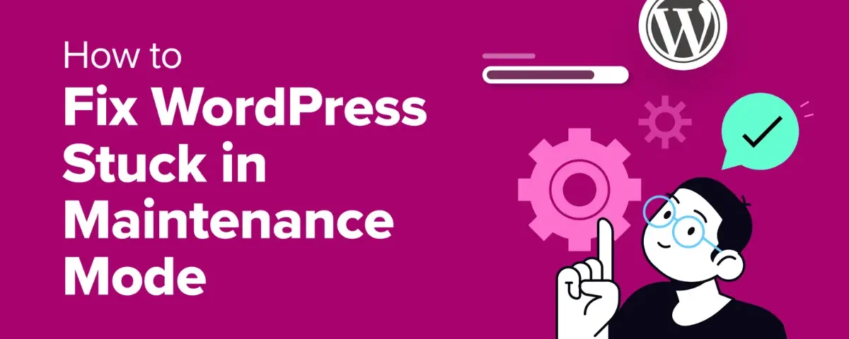 fix WordPress Stuck in Maintenance Mode