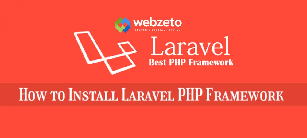 How to Install Laravel PHP Framework