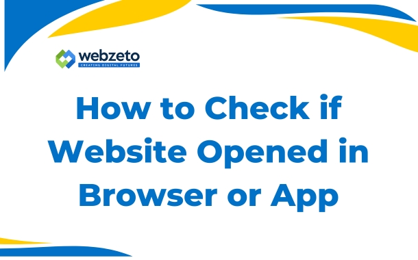 How to Check if Website Opened in Browser or App