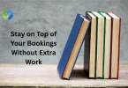 Top of Your Bookings Without Extra Work