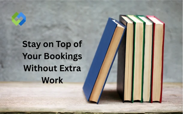 Top of Your Bookings Without Extra Work