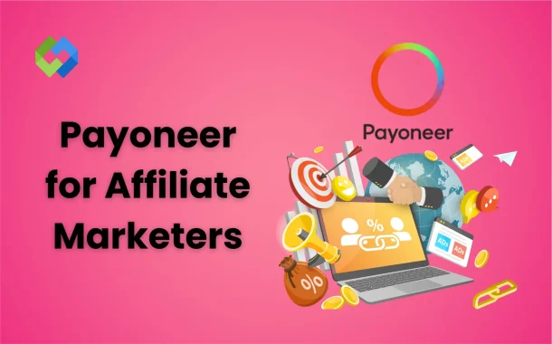 Payoneer for Affiliate Marketers