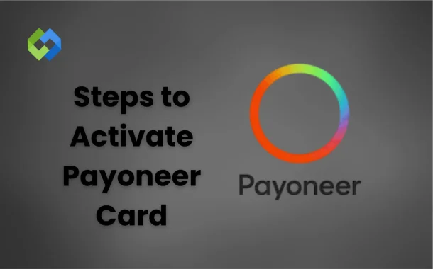 Steps to Activate Payoneer Card