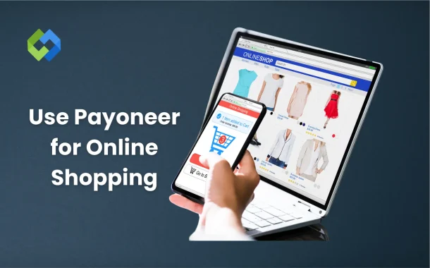 Use Payoneer for Online Shopping