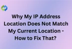 ip address location does not match my location