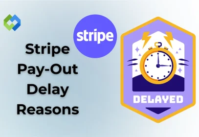 Stripe Pay‑Out Delay Reasons