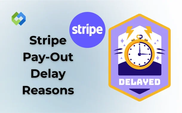 Stripe Pay‑Out Delay Reasons