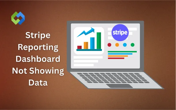 Stripe Reporting Dashboard Not Showing Data