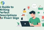 Writing Perfect Descriptions for Fiverr Gigs