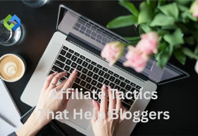 Affiliate Tactics That Help Bloggers