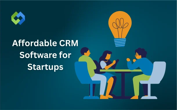Affordable CRM Software for Startups
