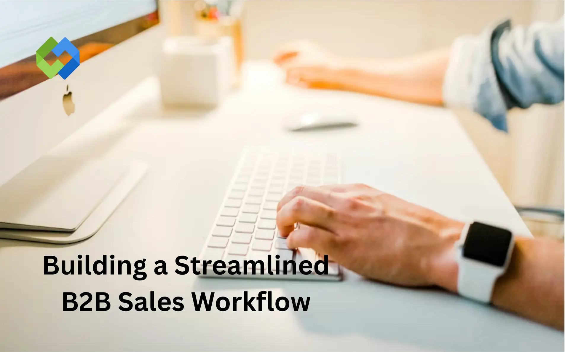 Sales Workstream From Chaos to Clarity: Building a Streamlined B2B Sales Workflow - Webzeto