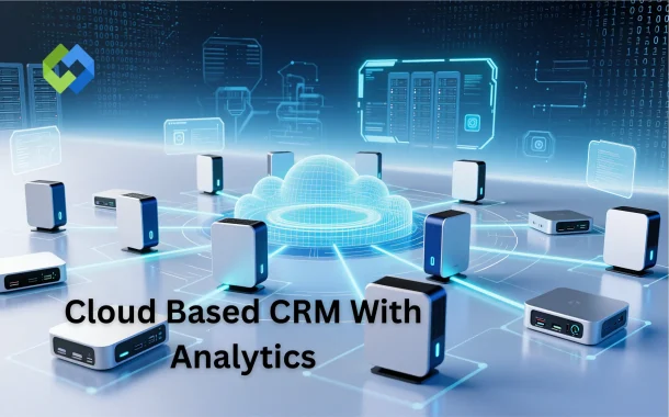 Cloud Based CRM With Analytics Features