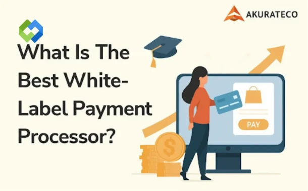 What Is The Best White-Label Payment Processor