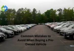 Common Mistakes to Avoid When Buying a Pre-Owned Vehicle