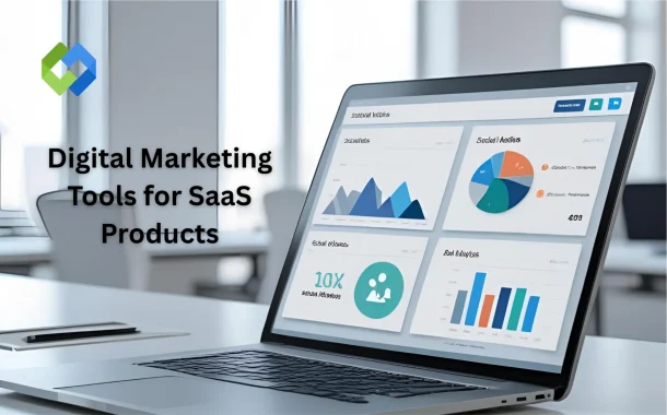 Digital Marketing Tools for SaaS Products