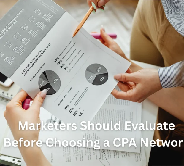 Marketers Should Evaluate Before Choosing a CPA Network