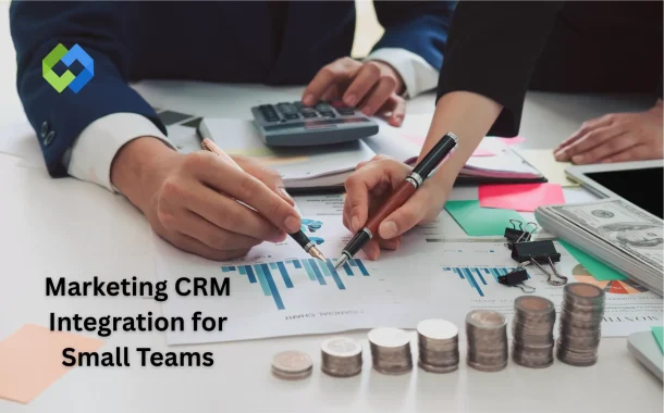 Marketing CRM Integration for Small Teams