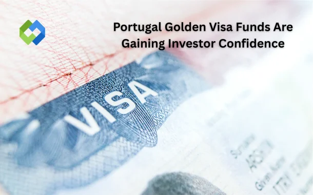 Portugal Golden Visa Funds Are Gaining Investor Confidence