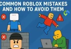 Common Roblox Mistakes and How to Avoid Them