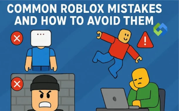 Common Roblox Mistakes and How to Avoid Them