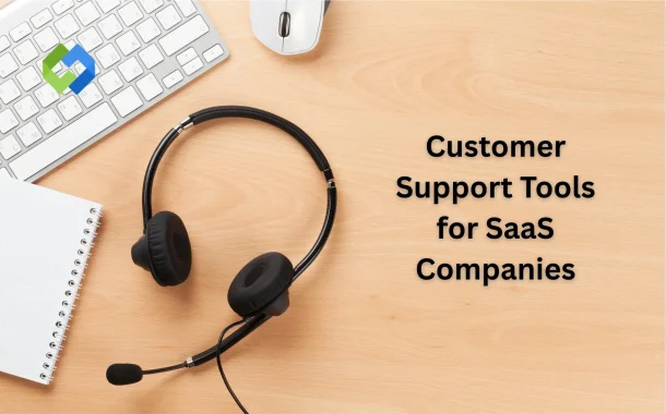 Customer Support Tools for SaaS Companies