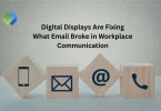 Digital Displays Are Fixing What Email Broke in Workplace Communication