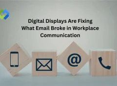 Digital Displays Are Fixing What Email Broke in Workplace Communication