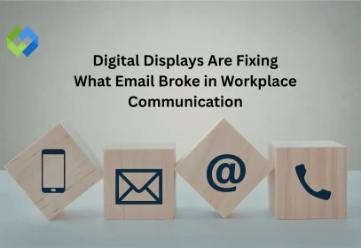 Digital Displays Are Fixing What Email Broke in Workplace Communication