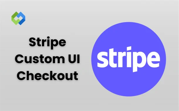 Stripe Custom UI Checkout