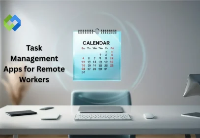 Task Management Apps for Remote Workers